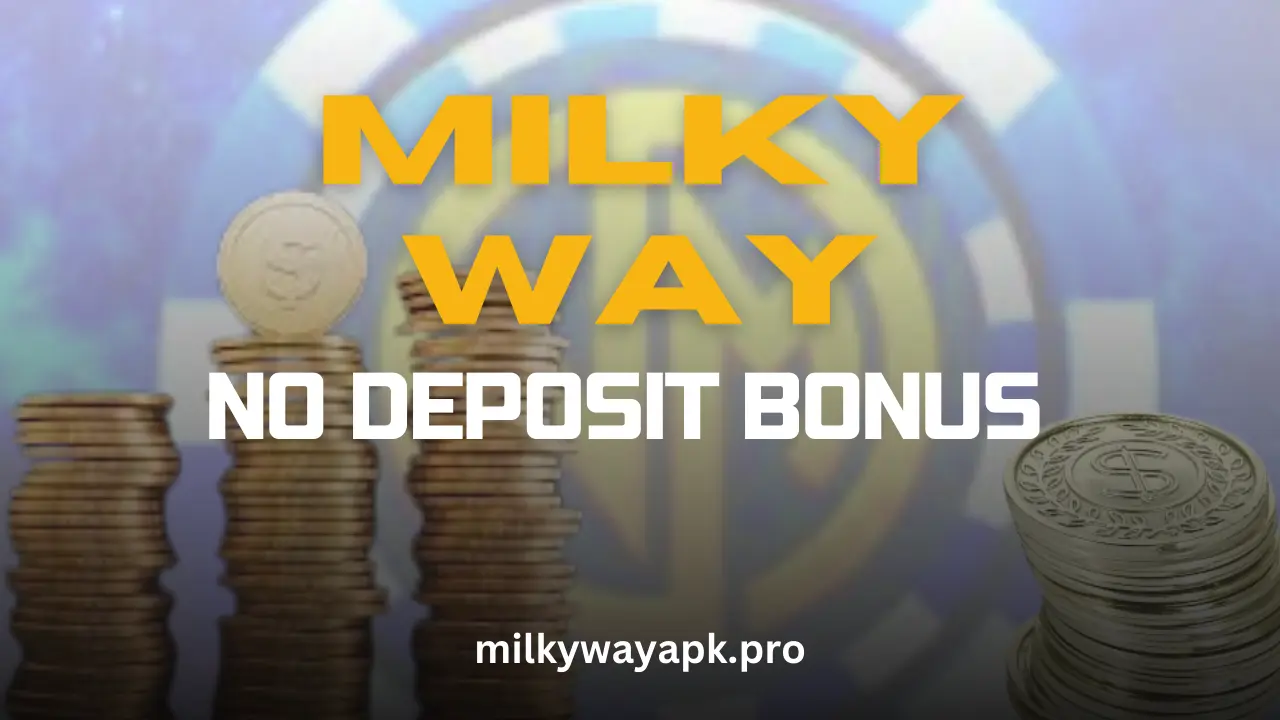 Milky Way No Deposit Bonus